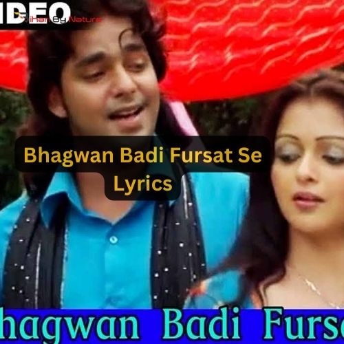 Bhagwan Badi Fursat Se Lyrics
