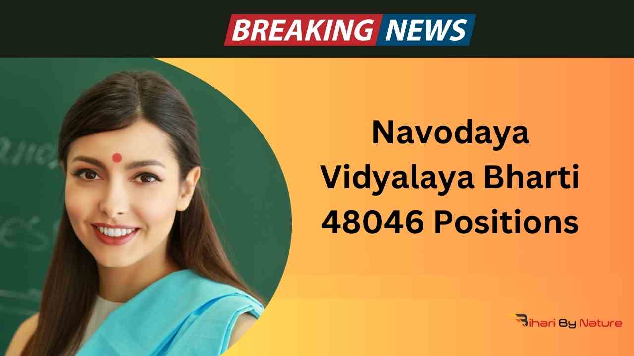 Navodaya Vidyalaya Bharti 2024 48046